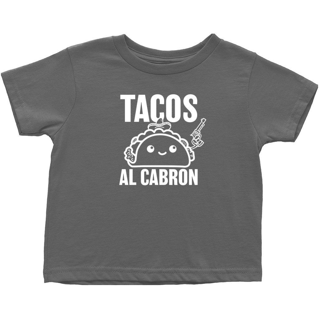 Toddler Tacos Al Cabron T-Shirt