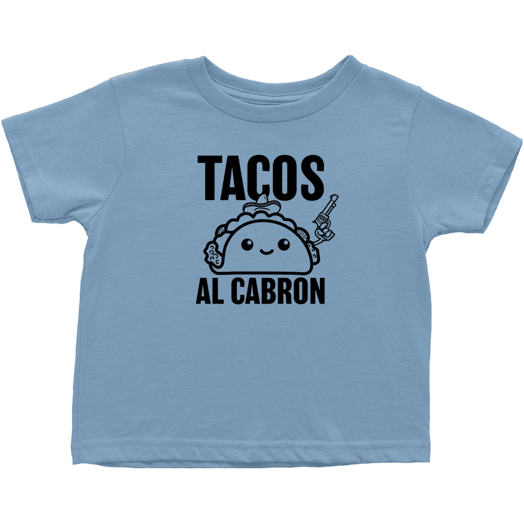 Toddler Tacos Al Cabron T-Shirt