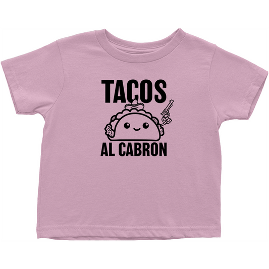 Toddler Tacos Al Cabron T-Shirt